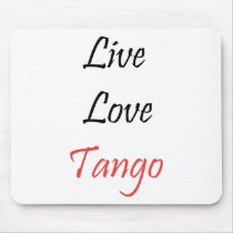 Live Love Tango exclusive design! Mouse Pads