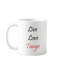 Live Love Tango exclusive design! Coffee Mug