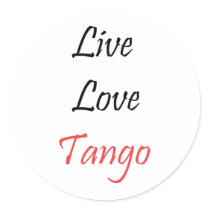 Live Love Tango exclusive design! Round Sticker
