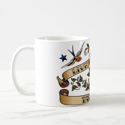 Live Love Tattoos Mug by 1000suns. If Tattoos are your hobby, occupation, 