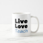 Live Love Teach (blue) Coffee Mug