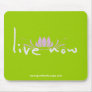 Live Now Mousepad