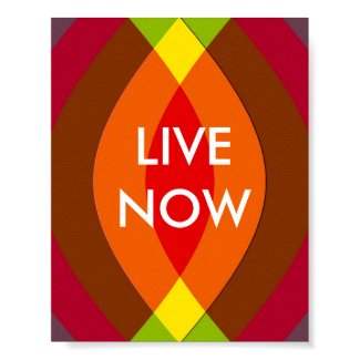 Live Now! Two Word Quote Inspirational print