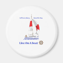Live On A Boat Magnet