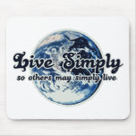 Live Simply so others may Simply Live Mouse Pads