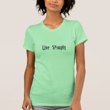 Live Simply Tee Shirts