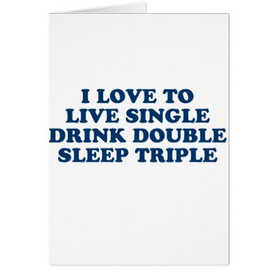 Live Single Drink Double Sleep Triple cards