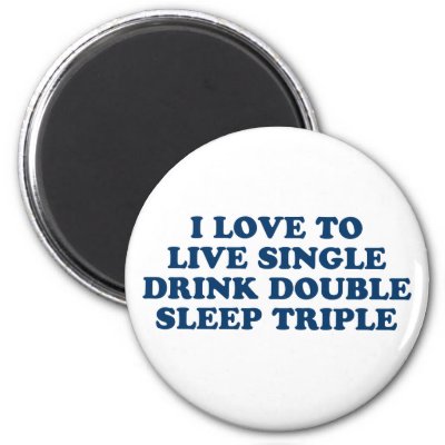 Live Single Drink Double Sleep Triple Fridge Magnets