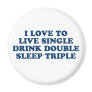 Live Single Drink Double Sleep Triple Fridge Magnets Live Single Drink Double Sleep Triple Fridge Magnets