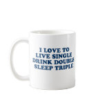 Live Single Drink Double Sleep Triple mugs