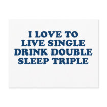 Live Single Drink Double Sleep Triple Postcard