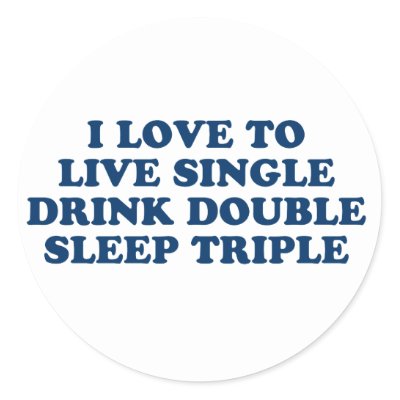 Live Single Drink Double Sleep Triple Round Stickers