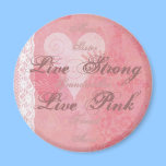 Live Strong Live Pink Hearts & Lace magnets