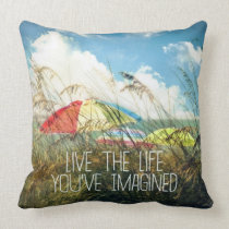 Live the Life Throw Pillow pillows