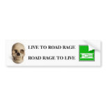 LIVE TO ROAD RAGE ROAD RAGE TO ... BUMPER STICKER