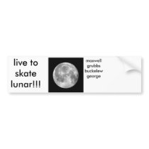 live to skate lunar!!! bumper sticker bumper stickers by sk8er789 live to skate lunar!!! bumper sticker bumper stickers