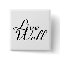 Live Well - Customized Pinback Button