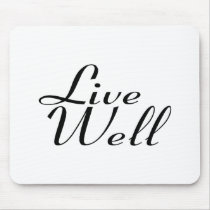 Live Well Mouse Pads