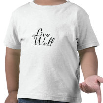 Live Well Tshirt