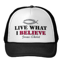 Live what I believe - Jesus Christ