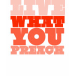 Live What You Preach Shirt