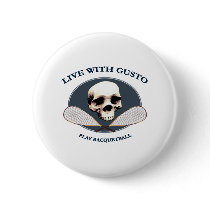 Live With Gusto Racquetball Pinback Buttons