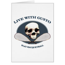Live With Gusto Racquetball Greeting Cards