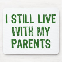 Live with Parents Mouse Pad