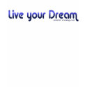 Live your Dream Polo Design t-shirts