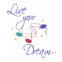 Live Your Dream t-shirts