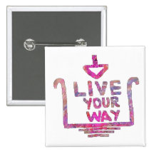Live Your Way - Liveyourway Artistic Textcraft Buttons