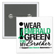 Liver Cancer Emerald Green Ribbon For My Brother Pin