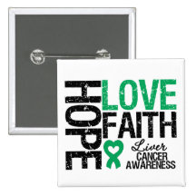 Liver Cancer Hope Love Faith Pinback Button