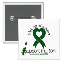 LIVER CANCER I Support My Son Buttons