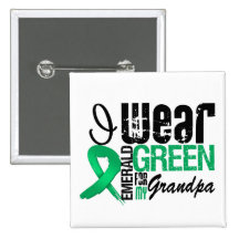 Liver Cancer I Wear Emerald Green For My Grandpa Button