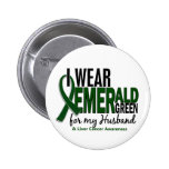 Liver Cancer I Wear Emerald Green For My Husband Pinback Buttons