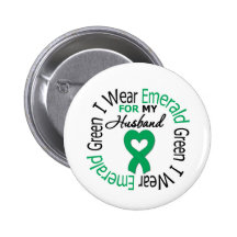 Liver Cancer I Wear Emerald Green For My Husband Button
