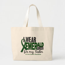 Liver Cancer I Wear Emerald Green For My Sister 10 Bags