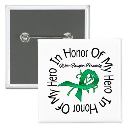 Liver Cancer In Honor Of My Hero Pinback Button