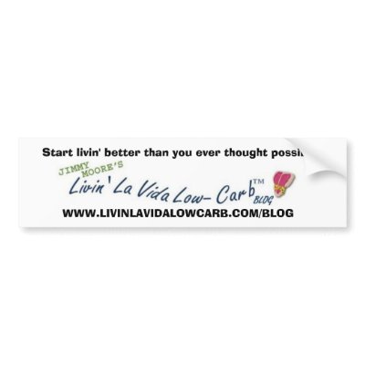 Livin' La Vida Low-Carb Blog Bumper Sticker by livinlowcarbman