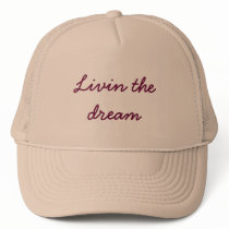 Livin the dream hat