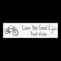 Livin' the Good Life, Cruiser, Ponte Vedra bumper stickers