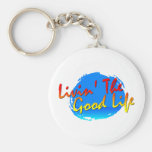 Livin' The Good Life Keychain