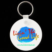 Livin' The Good Life Keychain - Customized