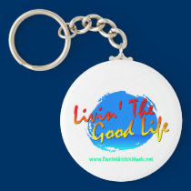 Livin' The Good Life Keychain - Customized keychains