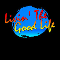 Livin' The Good Life T t-shirts