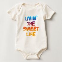 LIVIN THE SWEET LIFE BABY t-shirts by REALITEES LIVIN THE SWEET LIFE BABY t-shirts