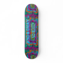 LIVING A DREAM = NO SLEEP SKATE BOARDS
