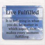 Living a fulfilled life mouse pad