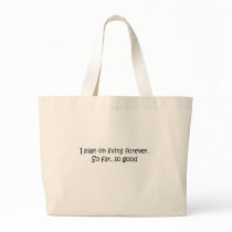 Living Forever quote bags by quoted Living Forever quote bags
